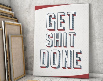 Motivational Wall Art Canvas Print Get Sh*t Done For Home Decor and Office / Boss Gift For Him Success Quotes Work Hard Business sign
