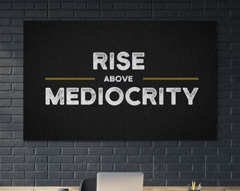 Motivational Rise Above Mediocrity Wall Art Canvas Gift Print Black Office Decor Entrepreneur Art Quotes Yellow