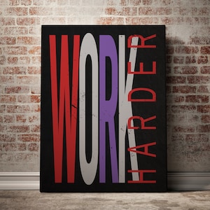 Motivational Canvas Art Work Harder For Office Wall Art Canvas Print Leadership Quotes Entrepreneur Art 90s Art Print
