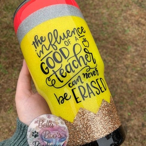 Pencil Teacher Tumbler, The Influence of a Good Teacher can never be Erased, Koozie, 20 oz Glitter Tumbler, 30 oz Glitter Tumbler, Epoxy Cup