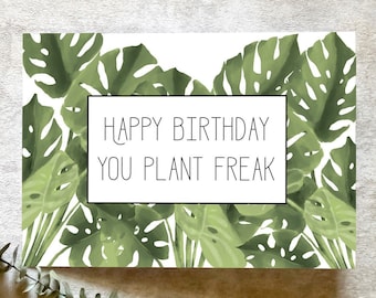 Funny Birthday Card, Plant Lovers Gift, Happy Birthday You Plant Freak, Funny Birthday Card for Friend, Foliage Card