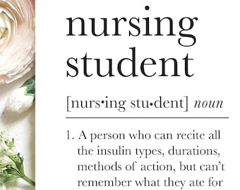 May include: A white card with the words "nursing student" in a black, bold font, surrounded by floral arrangements. The definition of "nursing student" is provided below the title, with two numbered points describing the nursing student experience.