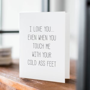 Funny Love Card | I Love You Card | Anniversary Day Card | Valentines Card | Card for Husband | Card for Wife | Cold Ass Feet | Mature Card