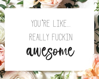 You're Awesome Card | Youre Fucking Awesome Card | Long Distance Friendship Card | You Doin a Good Job Card | Mature Card | Fuckin Awesome