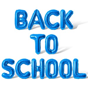 May include: Blue balloon letters spelling out "Back to School" on a white background.