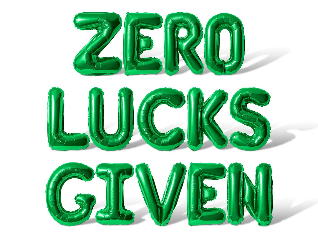 ZERO LUCKS GIVEN Letter Balloon Banner - 10 Color Options - St Patrick ...