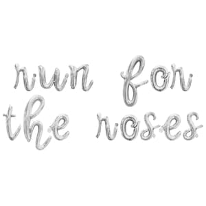 May include: Silver foil balloons spelling out the phrase "run for the roses".