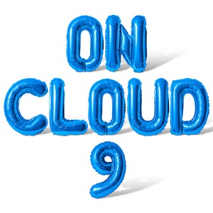 May include: Blue balloon letters spelling out "ON CLOUD 9" against a white background.
