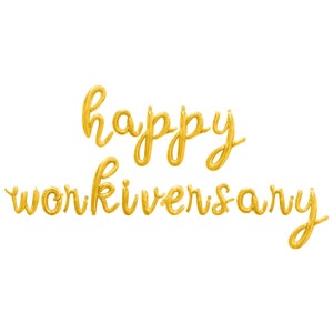 HAPPY WORKIVERSARY Cursive Letter Balloon Banner - Gold, Rose Gold ...