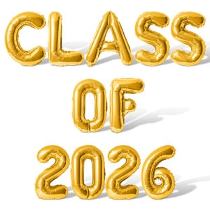 May include: Gold foil balloon letters spelling "CLASS OF 2026" on a white background. The balloons are inflated and casting shadows. The letters are in a sans-serif font, perfect for a graduation celebration.