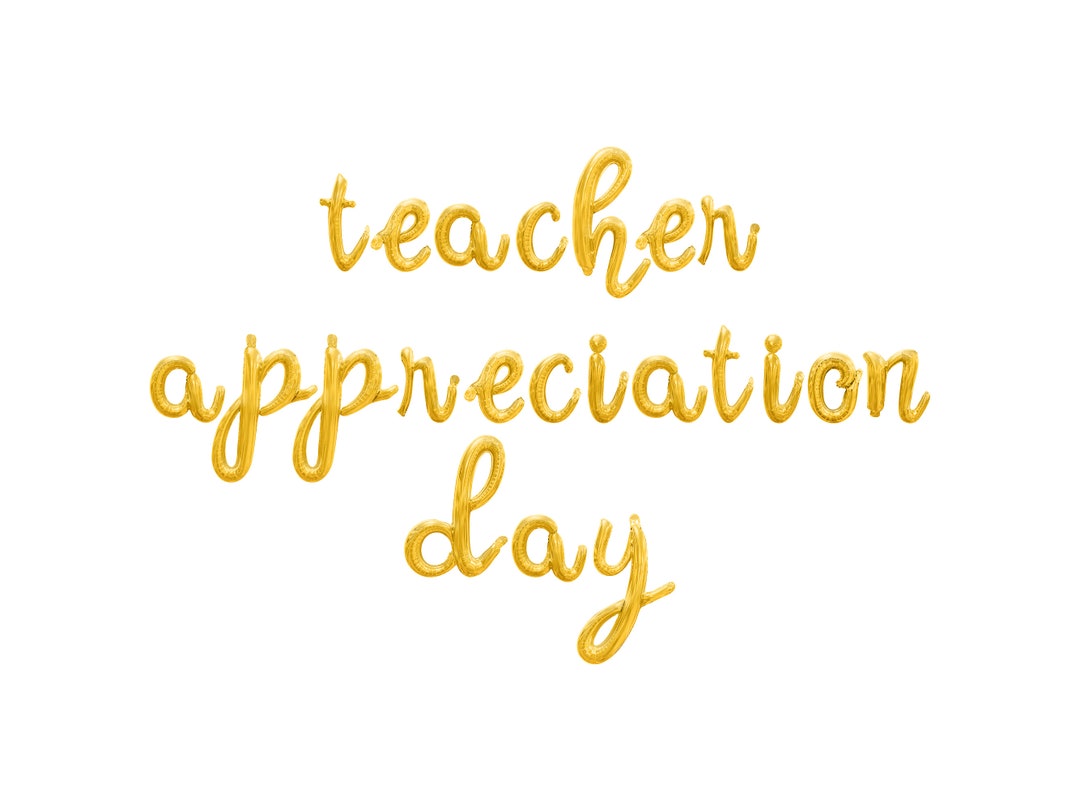 TEACHER APPRECIATION DAY Cursive Letter Balloon Banner - Gold, Rose ...