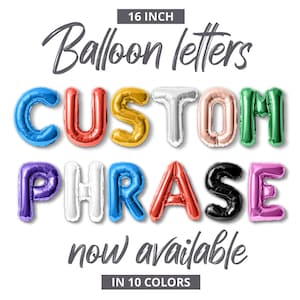 Letter Balloons - 16 Inch Foil Letter & Number Mylar Balloons - Custom Phrase Letter Balloons - Custom Balloon Banner - Word Balloons