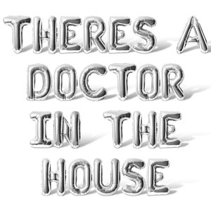 May include: Silver foil balloons spelling out the phrase "There's a Doctor in the House".