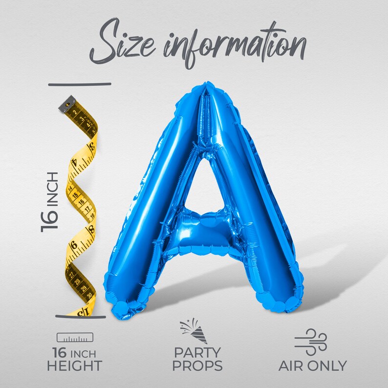 May include: A blue letter A balloon, 16 inches tall, inflated with air only. The balloon is shown next to a measuring tape and the text "16 inch height" and "Party Props".