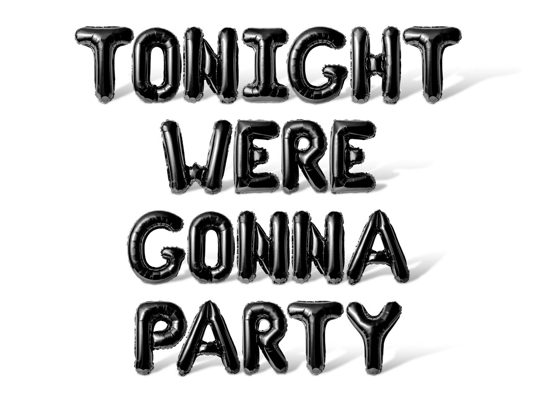 Tonight Were Gonna Party Letter Balloon Banner - 10 Color Options ...