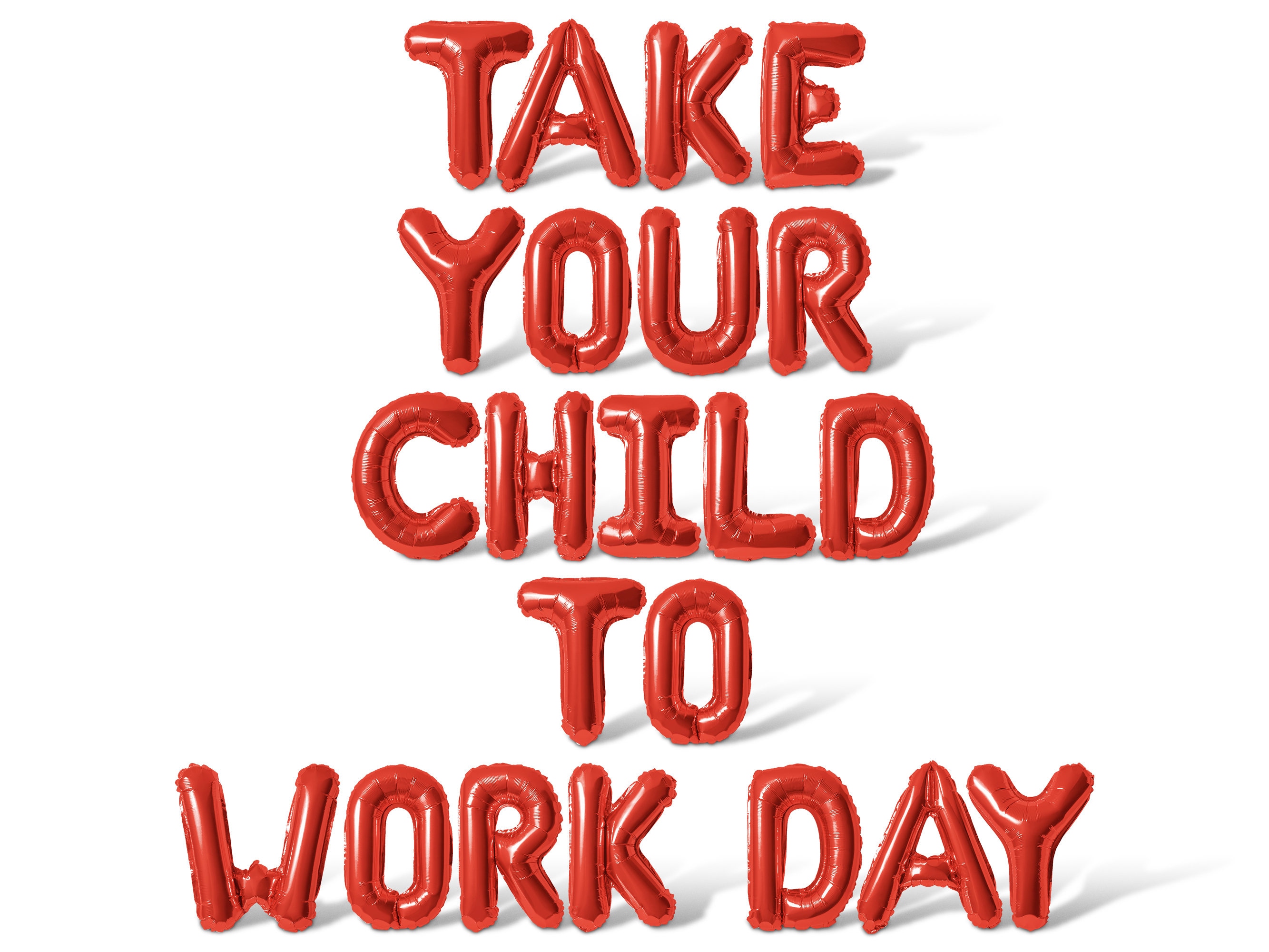 Take Your Child to Work Day Letter Balloon Banner - 10 Color Options ...