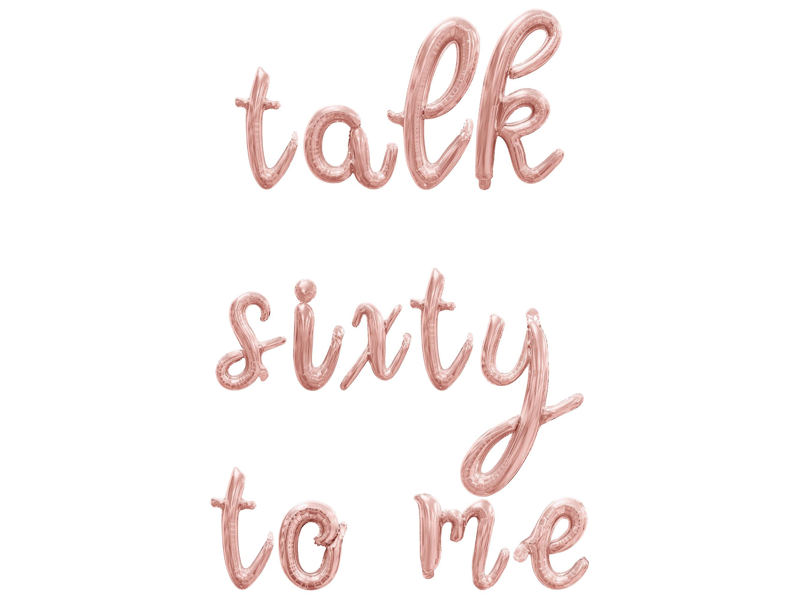 Talk Sixty to Me Cursive Letter Balloon Banner - Gold, Rose Gold ...