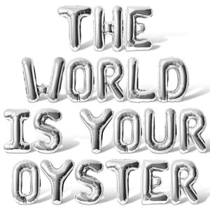 May include: Silver foil balloons spelling out the phrase "The World Is Your Oyster".