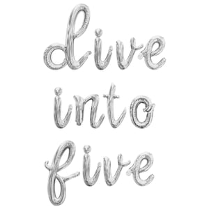 May include: Silver balloon letters spelling out the phrase "Live into five".