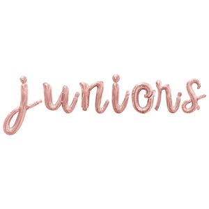 May include: Rose gold foil balloons spelling out the word "juniors".