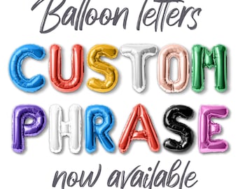 Letter Balloons - 16 Inch Foil Letter & Number Mylar Balloons - Custom Phrase Letter Balloons - Custom Balloon Banner - Word Balloons
