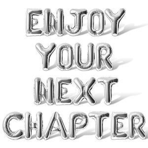 May include: Silver balloons spelling out the phrase "Enjoy your next chapter".