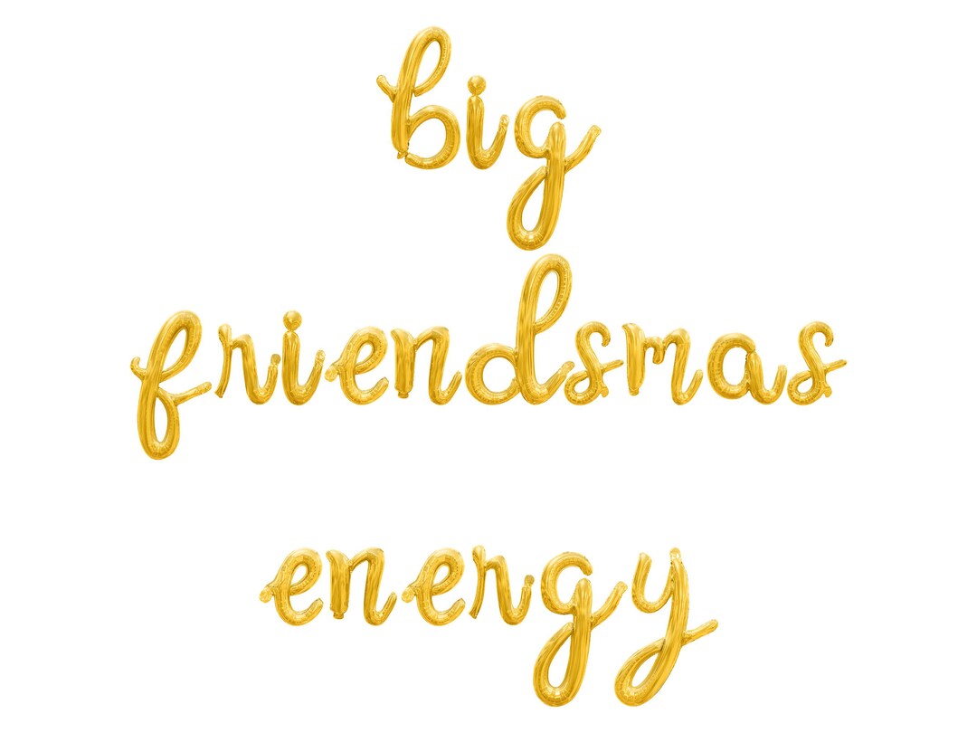 Energy Cursive BIG FRIENDSMAS ENERGY Cursive Script Letter Balloon Banner - Gold, Rose ...