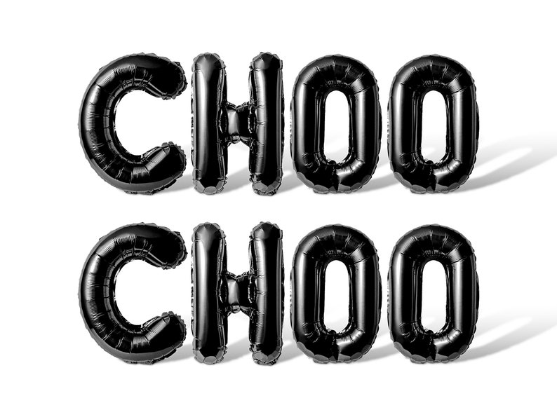 May include: Black balloon letters spelling out "CHOO CHOO" on a white background.