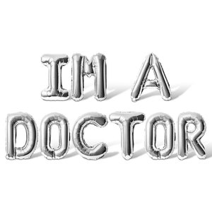 May include: Silver foil balloons spelling out "I'm a Doctor".