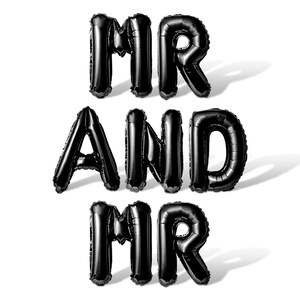 May include: Black balloon letters spelling out "MR AND MR" on a white background.