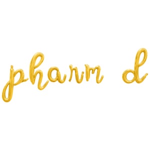 May include: Gold foil balloon letters spelling "pharm d" on a white background. The letters are in a cursive font, creating a celebratory or decorative effect. Ideal for graduation or pharmacy-related events.