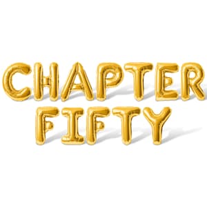 May include: Gold foil balloon letters spelling "CHAPTER FIFTY" on a white background. The balloons are inflated and casting a shadow. Ideal for a milestone birthday or anniversary celebration.