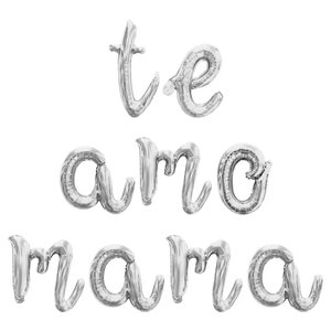 May include: Silver foil balloons spelling out "te amo mama" in a cursive font.
