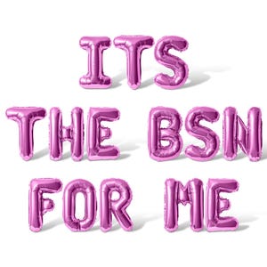 May include: Pink foil balloons spelling out the phrase "ITS THE BSIN FOR ME".