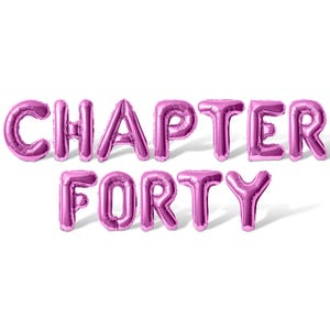 May include: Pink foil balloons spelling out "CHAPTER FORTY" against a white background. The balloons are inflated and cast a shadow. Ideal for a milestone birthday celebration.