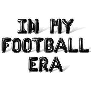 May include: Black balloon letters spelling out "IN MY FOOTBALL ERA" against a white background.