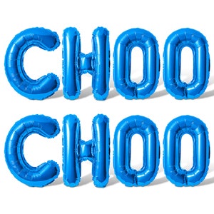 May include: Blue balloon letters spelling out "CHOO CHOO" on a white background.