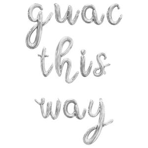 May include: Silver foil balloon letters spelling out "guac this way" against a white background. The balloons are in a cursive font, perfect for a party or event decoration. The letters are inflated and shiny.