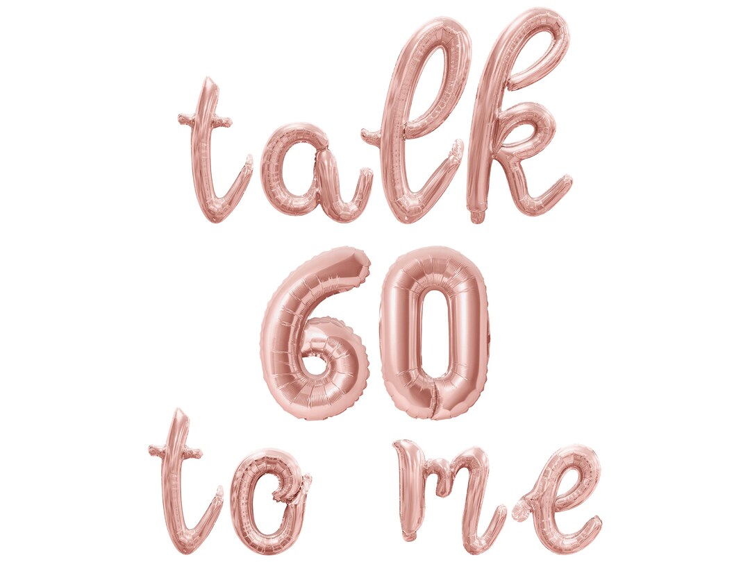 TALK 60 TO ME Cursive Letter Balloon Banner - Gold, Rose Gold & Silver ...