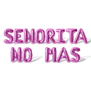 SENORITA NO MAS Letter Balloon Banner - 10 Color Options - Bachelorette Party Decorations - Bridal Shower 16" Balloons Party Supplies Decor