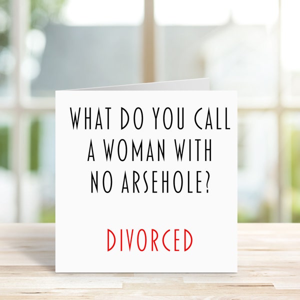 Divorce card, divorced, arsehole, 2 Sizes, divorce congrats, funny, humour, Novelty Divorce Gift