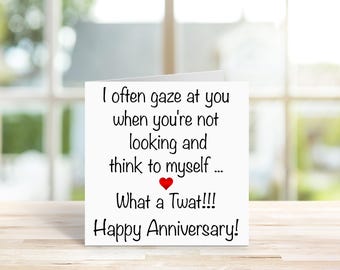 Funny Anniversary Card – What a Twat Anniversary Card – Rude Anniversary Card for Husband Wife Partner – Cheeky Relationship Card