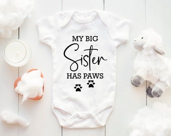 My Big Sister Has Paws - Baby Vest - Baby Grow - Bodysuit - Pet Gift Dog Cat Announcement