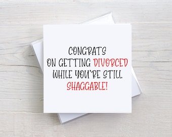 NEXT DAY DISPATCH - Divorce card, divorced, Shaggable,  2 Sizes, divorce congrats, funny, humour, Novelty Divorce Gift, end of marriage
