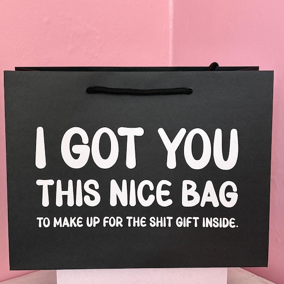 Funny Gift Bag - Rude Gift Bag for Him or Her - Shit Gift Inside Joke Bag -  Adult Humour Present Bag - Funny Birthday Gift Bag