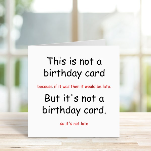 Funny Belated Birthday Card - Late Birthday - Happy Birthday -Adult Birthday - Adult Humour - Novelty Belated Birthday - 2