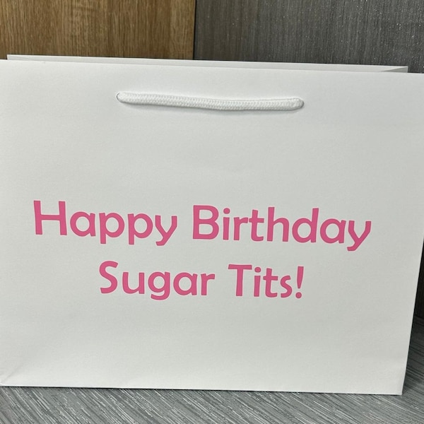 Next Day Dispatch Funny Birthday Gift Bag - Happy Birthday Sugar Tits Bag - Rude Birthday Gift Bag - Adult Humour Gift Bag - Funny Gift Wrap