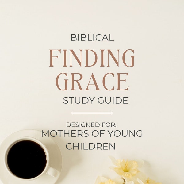 Embracing the Mess and the Blessings: A 5-Week Bible Study for Moms