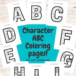 May include: Black and white coloring pages featuring letters A through J with illustrations of Disney characters inside each letter. The text "Character ABC Coloring pages! INSTANT DOWNLOAD" is at the top of the page.