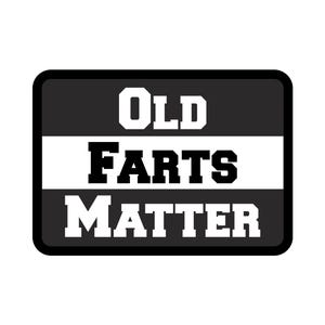 May include: A rectangular graphic design with rounded corners featuring a black border. The design has three horizontal bands: a dark gray top, a white middle, and a dark gray bottom. The text OLD FARTS MATTER is printed in bold white and black.